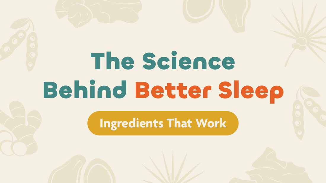 The Science Behind Better Sleep: Ingredients That Work